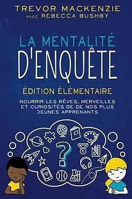 E-Book (epub) La mentalité d'enquête von Trevor Mackenzie, Rebecca Bushby