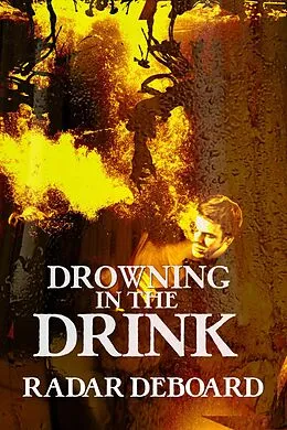 E-Book (epub) Drowning in the Drink von Radar DeBoard
