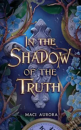 E-Book (epub) In the Shadow of the Truth (Fareview Fairytales, #4) von Maci Aurora