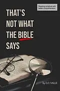 E-Book (epub) That's Not What The Bible Says von E. O. Valle