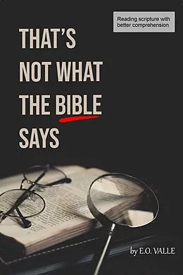 E-Book (epub) That's Not What The Bible Says von E. O. Valle