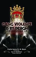 E-Book (epub) GANG VIOLENCE IS BY DESIGN von Leroy G. W. Bean