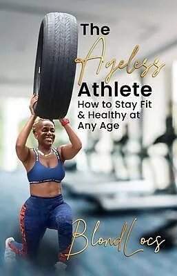 E-Book (epub) The Ageless Athlete von Blondlocs