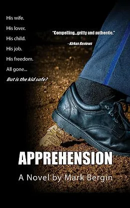 E-Book (epub) Apprehension (The John Kelly Series, #1) von Mark Bergin
