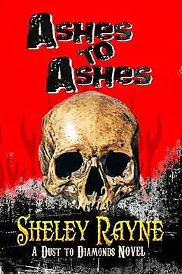 E-Book (epub) Ashes to Ashes von Sheley Rayne