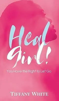 E-Book (epub) HEAL Girl! von Tiffany White