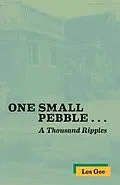E-Book (epub) One Small Pebble . . . A Thousand Ripples von Les Gee