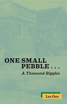 E-Book (epub) One Small Pebble . . . A Thousand Ripples von Les Gee