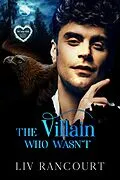 E-Book (epub) The Villain Who Wasn't von Liv Rancourt