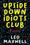 E-Book (epub) Upside Down Idiots Club von Leo Maxwell
