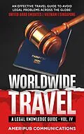 E-Book (epub) Worldwide Travel: A Legal Knowledge Guide (Vol IV, #4) von Terence Hunter