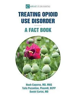 E-Book (epub) Treating Opioid Use Disorder--A Fact Book von Noah Capurso, Talia Puzantian, Daniel Carlat