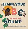 E-Book (epub) Learn Your ABC's Through Art with Me von Pettina Velez