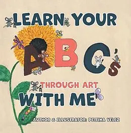 E-Book (epub) Learn Your ABC's Through Art with Me von Pettina Velez