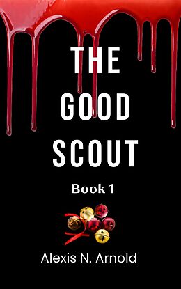 eBook (epub) The Good Scout de Alexis N. Arnold