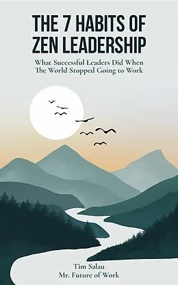 E-Book (epub) The 7 Habits of Zen Leadership von Tim Salau, Fow