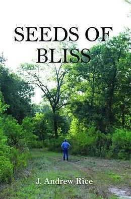 E-Book (epub) Seeds of Bliss von J. Andrew Rice