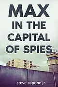 E-Book (epub) Max in the Capital of Spies von Steve Capone Jr.