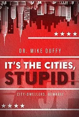 E-Book (epub) It's The Cities, Stupid! von Mike Duffy