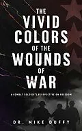 E-Book (epub) The Vivid Colors of the Wounds of War von Mike j Duffy