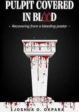 E-Book (epub) Pulpit Covered in Blood von Joshua Okpara