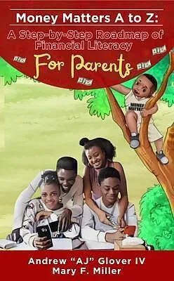 E-Book (epub) Money Matters A to Z The Step-By-Step Roadmap of Financial Literacy For Parents von Andrew Aj Glover, Mary F Miller