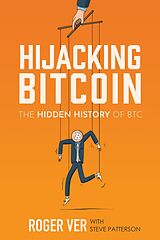 eBook (epub) Hijacking Bitcoin de Roger Ver, Steve Patterson