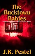 E-Book (epub) The Bucktown Babies (Father Gunter, Demon Hunter, #1) von J. R. Pestel