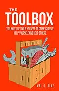 E-Book (epub) The ToolBox; You have the tools you need to grow, survive, help yourself, and help others von Mel. O. Diaz