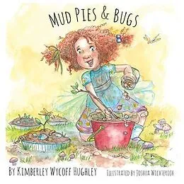 E-Book (epub) Mud Pies and Bugs von Kimberley Wycoff Hughley