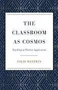 Kartonierter Einband The Classroom as Cosmos von David Mathwin