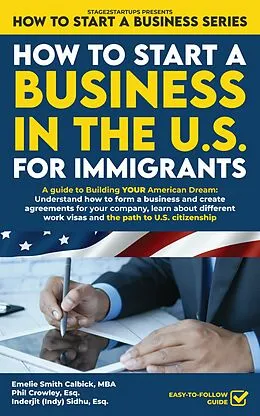 E-Book (epub) How to Start a Business in the U.S. for Immigrants von Emelie Smith Calbick, Phil Crowley, Inderjit (Indy) Sidhu