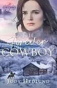 Kartonierter Einband The Forever Cowboy von Jody Hedlund