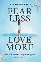 eBook (epub) FEAR LESS, LOVE MORE de Kathryn E Haber