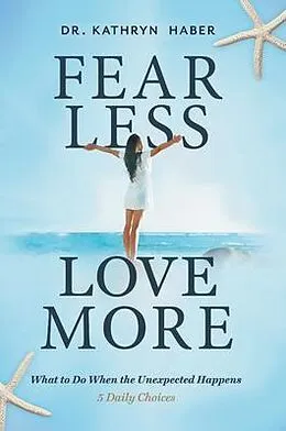 E-Book (epub) FEAR LESS, LOVE MORE von Kathryn E Haber