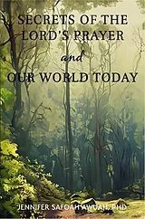 E-Book (epub) Secrets of the Lord's Prayer and Our World Today von Jennifer Safoah Awuah