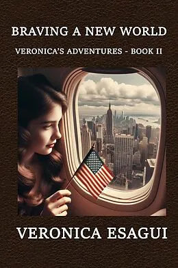 E-Book (epub) Braving A New World (Veronica's Adventures, #2) von Veronica Esagui