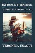 E-Book (epub) The Journey of Innocence (Veronica's Adventures, #1) von Veronica Esagui