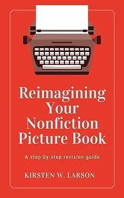 E-Book (epub) Reimagining Your Nonfiction Picture Book von Kirsten W. Larson