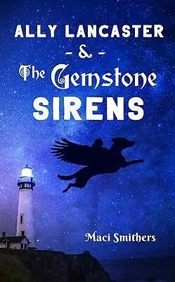 E-Book (epub) Ally Lancaster & The Gemstone Sirens von Maci Smithers