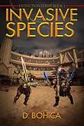 E-Book (epub) Invasive Species: An Epic Fantasy Novel / Series a Fantastical Worlds Saga of Orcs, Dragons and Druids, Action Packed Fantasy Book for Teens & Adults (1, #0) von D. Bohica