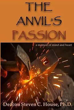 E-Book (epub) The Anvil's Passion von Steve C House