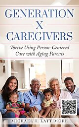 eBook (epub) Generation X Caregivers de Michael T. Lattimore