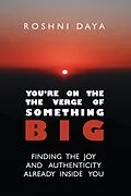 E-Book (epub) You're On the Verge of Something Big von Roshni Daya