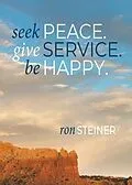 E-Book (epub) Seek Peace. Give Service. Be Happy von Ron Steiner