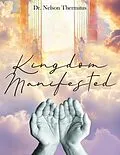 E-Book (epub) Kingdom Manifested von Nelson Thermitus
