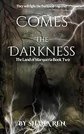 E-Book (epub) Comes the Darkness (The Land of Marqueria, #2) von Shana Ren