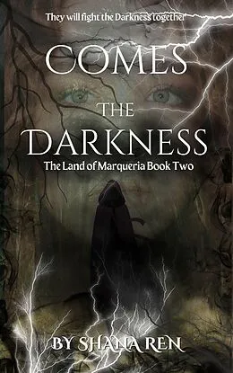 E-Book (epub) Comes the Darkness (The Land of Marqueria, #2) von Shana Ren