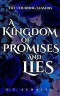 E-Book (epub) A Kingdom of Promises and Lies von N. F. Schmitt