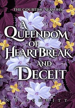 E-Book (epub) A Queendom of Heartbreak and Deceit von N. F. Schmitt